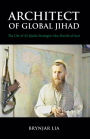 Architect of Global Jihad: The Life of Al-Qaeda Strategist Abu Mus'ab Al-Suri