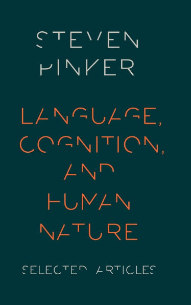 Language, Cognition, and Human Nature: Selected Articles