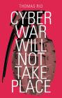 Cyber War Will Not Take Place