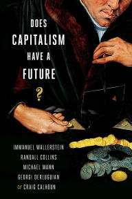 Title: Does Capitalism Have a Future?, Author: Immanuel Wallerstein