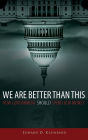 We Are Better Than This: How Government Should Spend Our Money