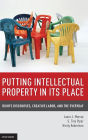 Putting Intellectual Property in its Place: Rights Discourses, Creative Labor, and the Everyday