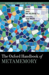 Title: The Oxford Handbook of Metamemory, Author: John Dunlosky