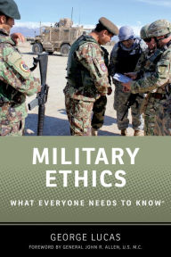 Title: Military Ethics: What Everyone Needs to Know®, Author: George Lucas