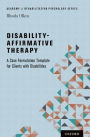 Disability-Affirmative Therapy: A Case Formulation Template for Clients with Disabilities
