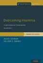 Overcoming Insomnia: A Cognitive-Behavioral Therapy Approach, Therapist Guide / Edition 2