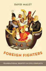 Title: Foreign Fighters: Transnational Identity in Civil Conflicts, Author: David Malet