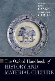 Title: The Oxford Handbook of History and Material Culture, Author: Ivan Gaskell