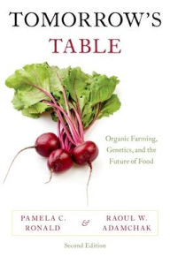 Title: Tomorrow's Table: Organic Farming, Genetics, and the Future of Food, Author: Pamela C. Ronald