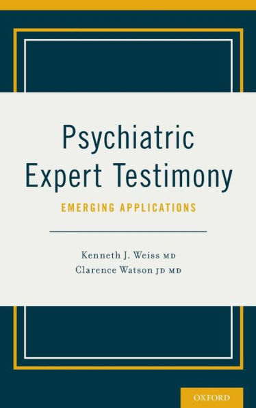 Psychiatric Expert Testimony: Emerging Applications / Edition 1