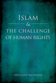 Title: Islam and the Challenge of Human Rights, Author: Abdulaziz Sachedina