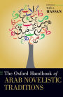 The Oxford Handbook of Arab Novelistic Traditions