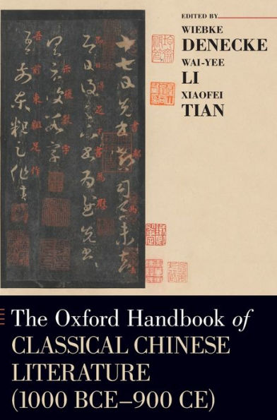 The Oxford Handbook of Classical Chinese Literature (1000 BCE-900CE)