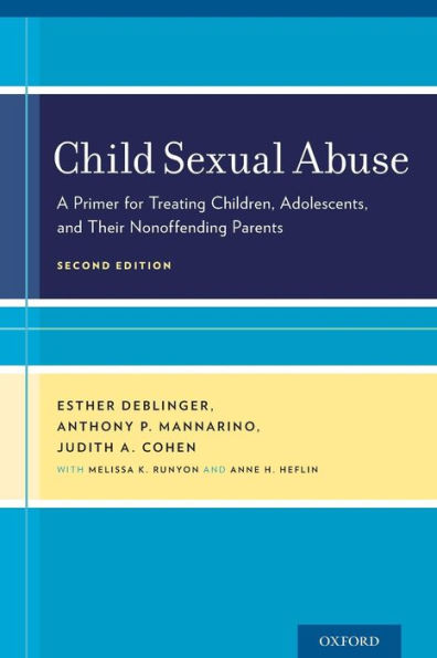 Child Sexual Abuse: A Primer For Treating Children, Adolescents, And ...