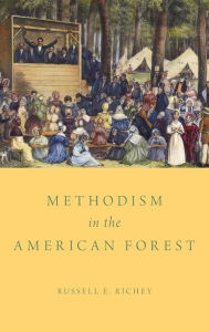 Title: Methodism in the American Forest, Author: Russell E. Richey