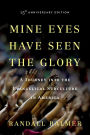 Mine Eyes Have Seen the Glory: A Journey into the Evangelical Subculture in America, 25th Anniversary Edition