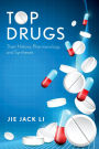 Top Drugs: Their History, Pharmacology, and Syntheses