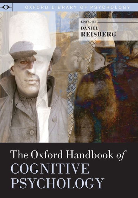 The Oxford Handbook Of Cognitive Psychology By Daniel Reisberg ...