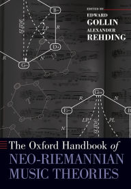 Title: The Oxford Handbook of Neo-Riemannian Music Theories, Author: Edward Gollin