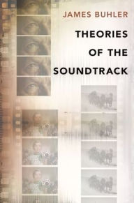 Title: Theories of the Soundtrack, Author: James Buhler