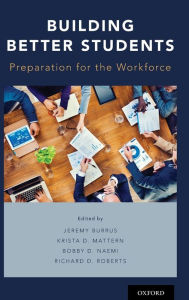Title: Building Better Students: Preparation for the Workforce, Author: Jeremy Burrus
