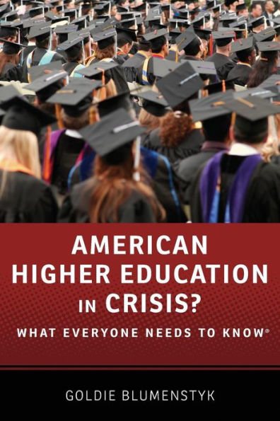 American Higher Education in Crisis?: What Everyone Needs to Knowï¿½