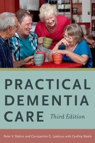 Title: Practical Dementia Care / Edition 3, Author: Peter V Rabins
