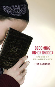 Title: Becoming Un-Orthodox: Stories of Ex-Hasidic Jews, Author: Lynn Davidman