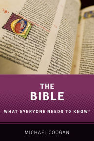 Title: The Bible: What Everyone Needs to Know®, Author: Michael Coogan