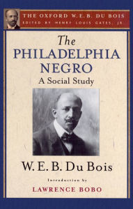 The Philadelphia Negro (The Oxford W. E. B. Du Bois)