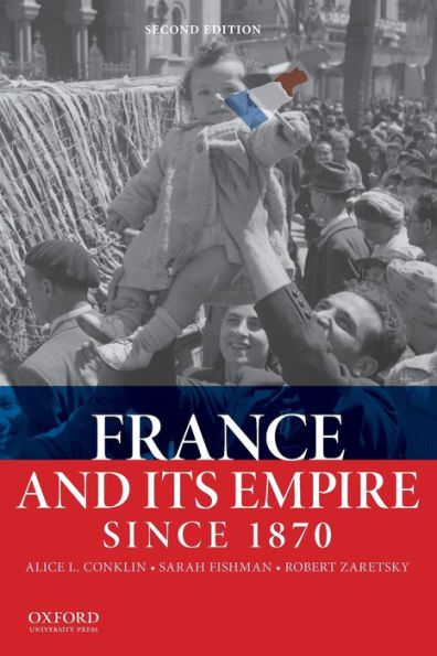 France and Its Empire Since 1870 / Edition 2