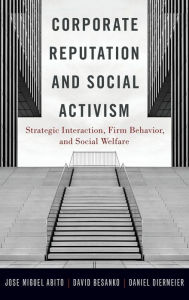 Title: Corporate Reputation and Social Activism: Strategic Interaction, Firm Behavior, and Social Welfare, Author: Jose Muguel Abito