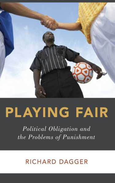 Playing Fair: Political Obligation and the Problems of Punishment