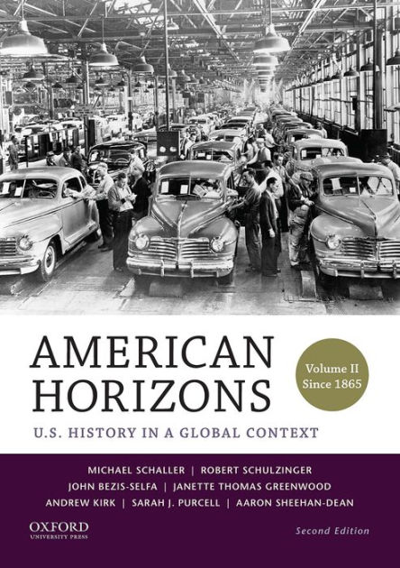 American Horizons: U.S. History In A Global Context, Volume II: Since ...