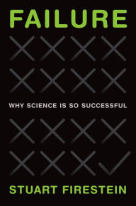 Title: Failure: Why Science Is So Successful, Author: Stuart Firestein