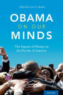 Obama on Our Minds: The Impact of Obama on the Psyche of America