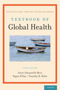 Title: Textbook of Global Health / Edition 4, Author: Anne-Emanuelle Birn