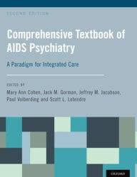 Title: Comprehensive Textbook of AIDS Psychiatry: A Paradigm for Integrated Care / Edition 2, Author: Paul Volberding