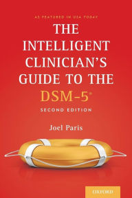 Title: The Intelligent Clinician's Guide to the DSM-5® / Edition 2, Author: Joel Paris