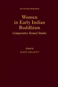 Title: Women in Early Indian Buddhism: Comparative Textual Studies, Author: Alice Collett
