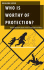 Who Is Worthy of Protection?: Gender-Based Asylum and U.S. Immigration Politics