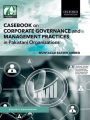 Casebook on Corporate Governance and Management Practices in Pakistani Organizations