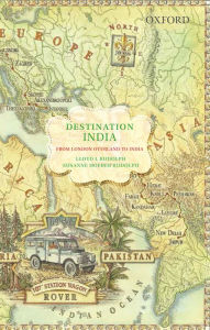 Title: Destination India: From London Overland to India, Author: Lloyd I. Rudolph