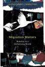 Migration Matters: Mobility in a Globalizing World