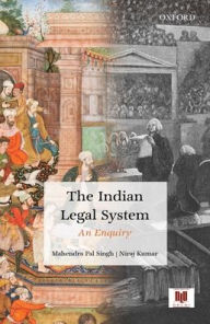 Title: The Indian Legal System: An Enquiry, Author: Mahendra Pal Singh