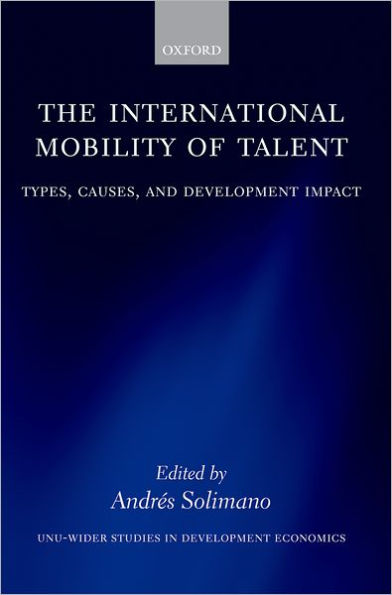 The International Mobility of Talent: Types, Causes, and Development Impact