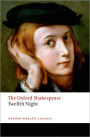 Twelfth Night, or What You Will: The Oxford ShakespeareTwelfth Night, or What You Will