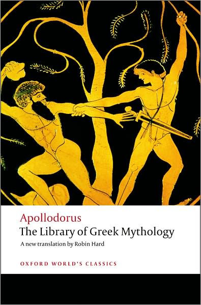 The Library of Greek Mythology by Apollodorus, Robin Hard