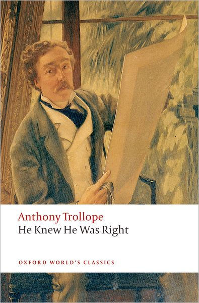 HE KNEW HE WAS RIGHT ANTHONY TROLLOPE he knew he was right anthony trollope: