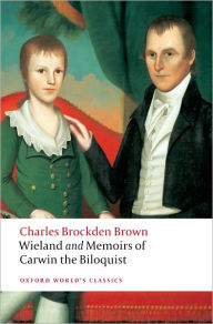 Title: Wieland; or the Transformation and Memoirs of Carwin, The Biloquist, Author: Charles Brockden Brown